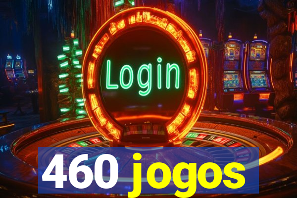 460 jogos